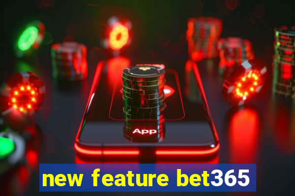 new feature bet365